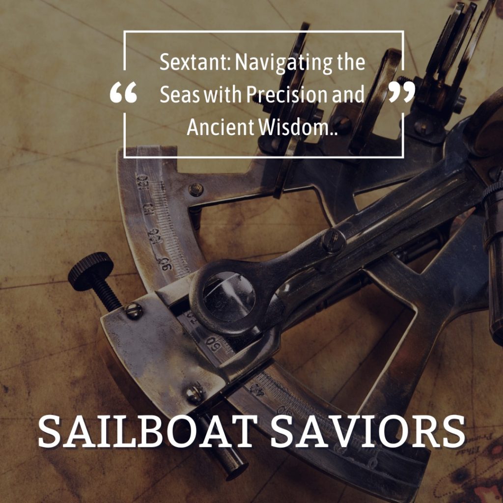 Sailboat Saviors - A precision instrument, the sextant, aiding in accurate navigation.